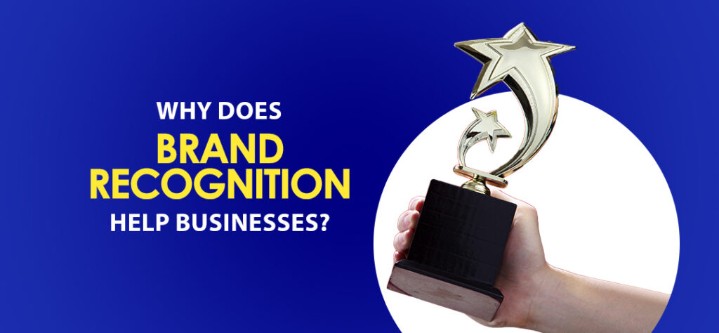 Why does brand recognition help businesses?